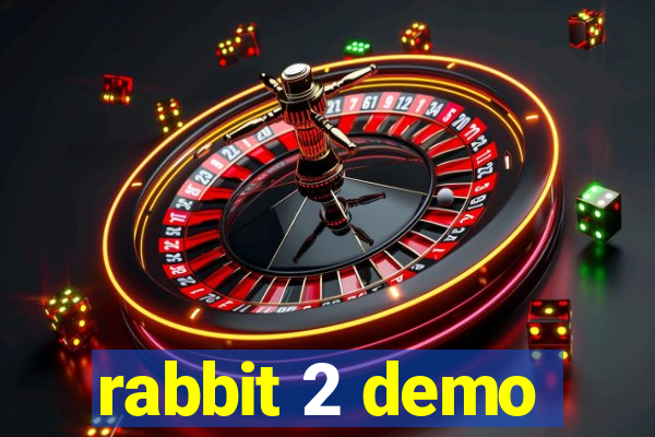 rabbit 2 demo